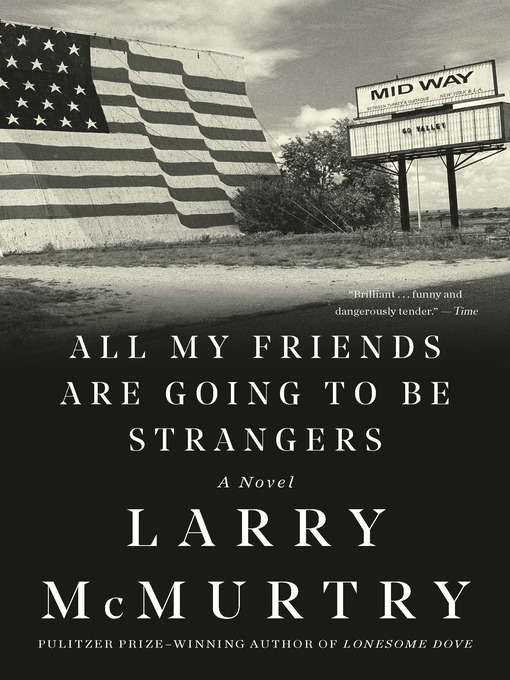 Title details for All My Friends Are Going to Be Strangers by Larry McMurtry - Wait list